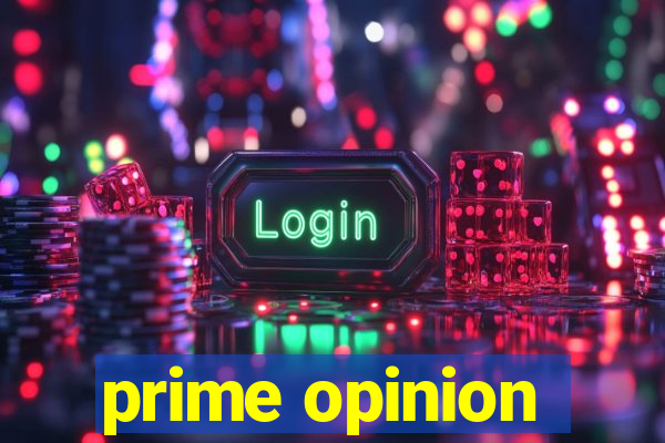 prime opinion